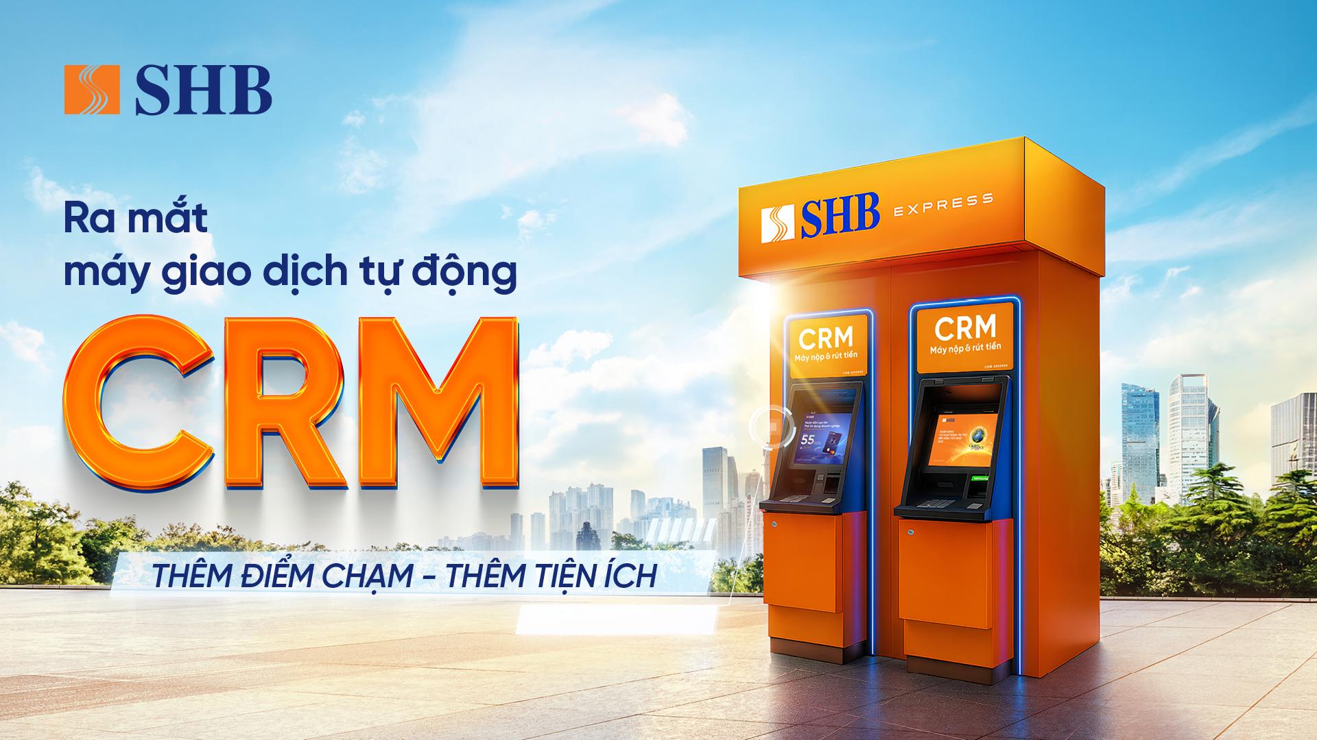 Máy CRM SHB - Thêm “Điểm chạm”, thêm “Tiện ích”. Máy CRM SHB - Thêm “Điểm chạm”, thêm “Tiện ích”.