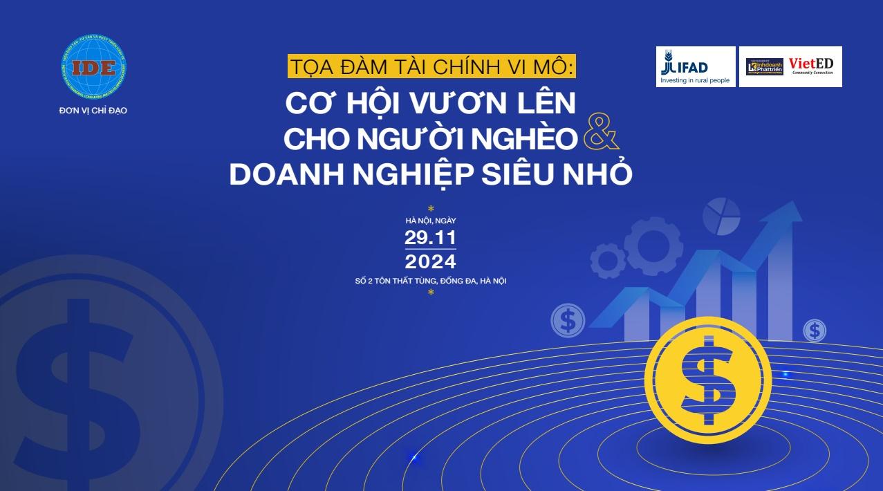 Sắp diễn ra toạ đàm “Tài chính vi mô: Cơ hội vươn lên cho người nghèo và doanh nghiệp siêu nhỏ” - ảnh 1