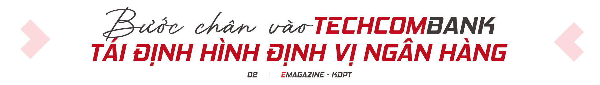 Hồ Hùng Anh – Vị “thuyền trưởng” và hành trình cùng Techcombank vươn tầm tỷ đô - ảnh 5 Hồ Hùng Anh – Vị “thuyền trưởng” và hành trình cùng Techcombank vươn tầm tỷ đô - ảnh 5
