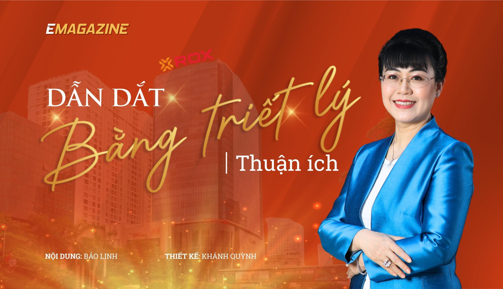 Chủ tịch ROX Group và hành trình mang dấu ấn 