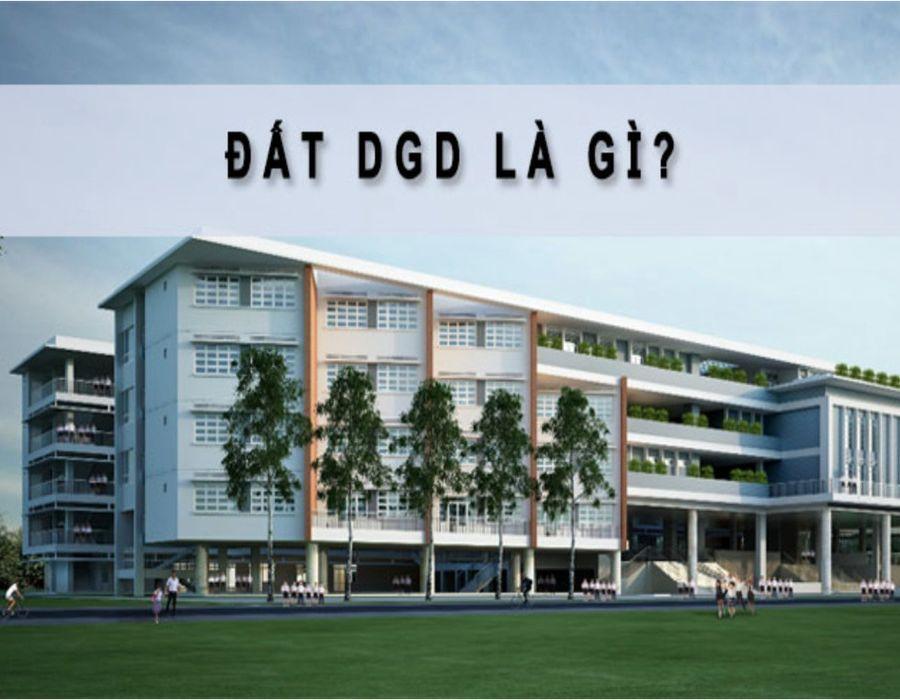 Khái niệm đất DGD là gì và những thông tin quan trọng về loại đất này