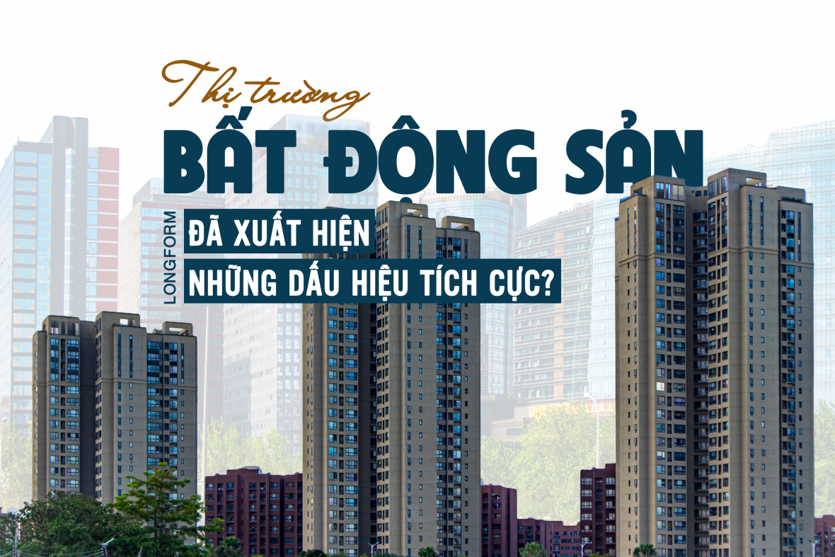 [Longform] Thị trường bất động sản đã xuất hiện những dấu hiệu tích cực?