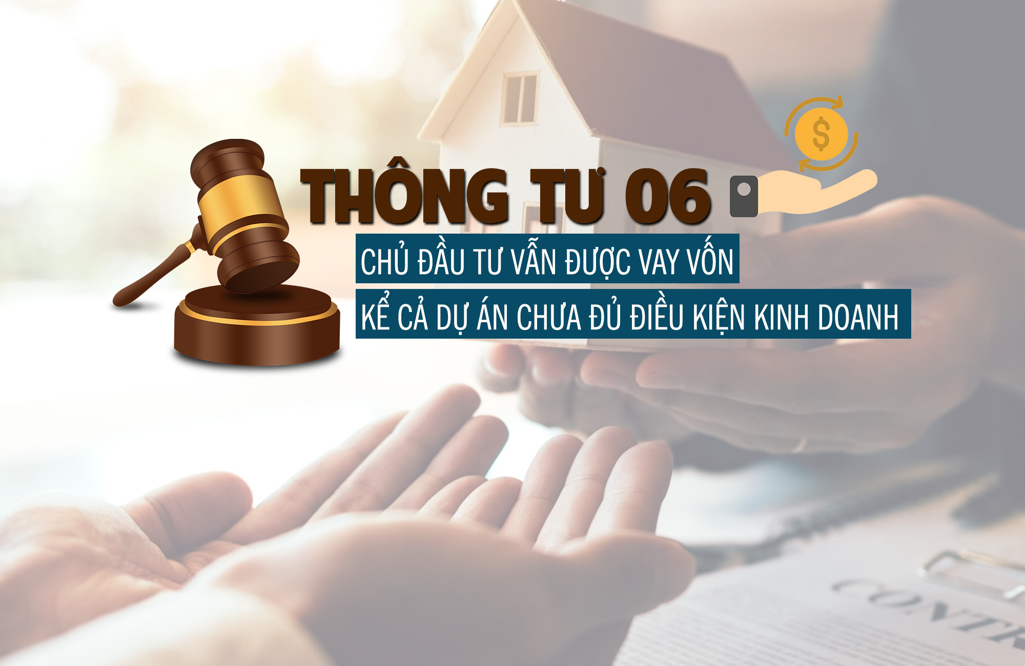 Thông tư 06: Chủ đầu tư vẫn được vay vốn kể cả dự án chưa đủ điều kiện kinh doanh?