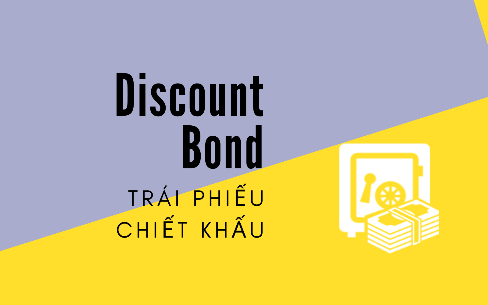 Trái phiếu chiết khấu và những điều cần biết - ảnh 1