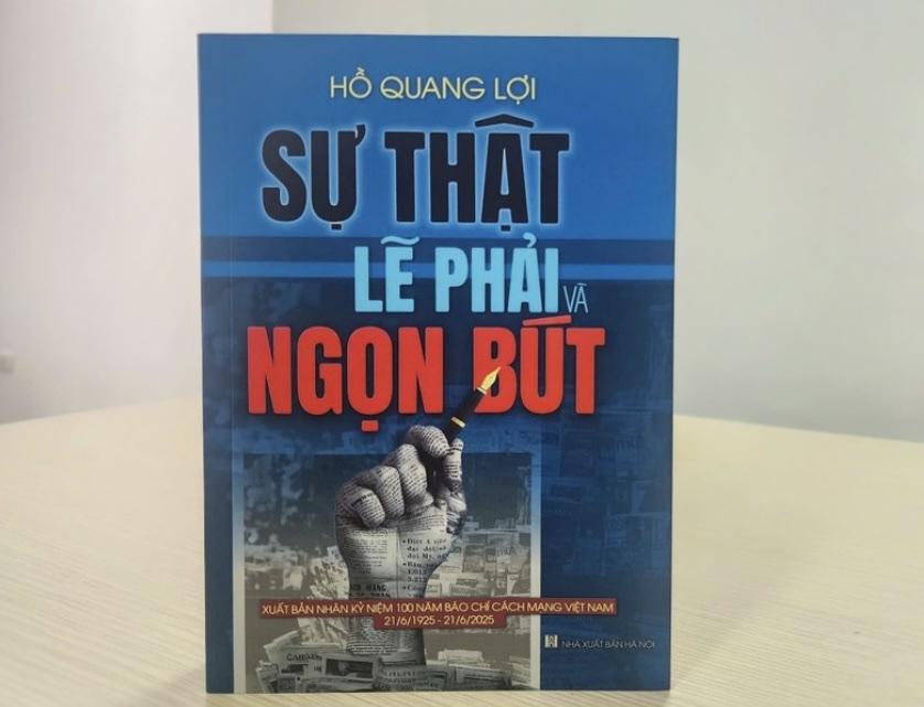 Ra mắt Sách “Sự thật, lẽ phải và ngọn bút” của Nhà báo Hồ Quang Lợi - ảnh 3 Ra mắt Sách “Sự thật, lẽ phải và ngọn bút” của Nhà báo Hồ Quang Lợi - ảnh 3