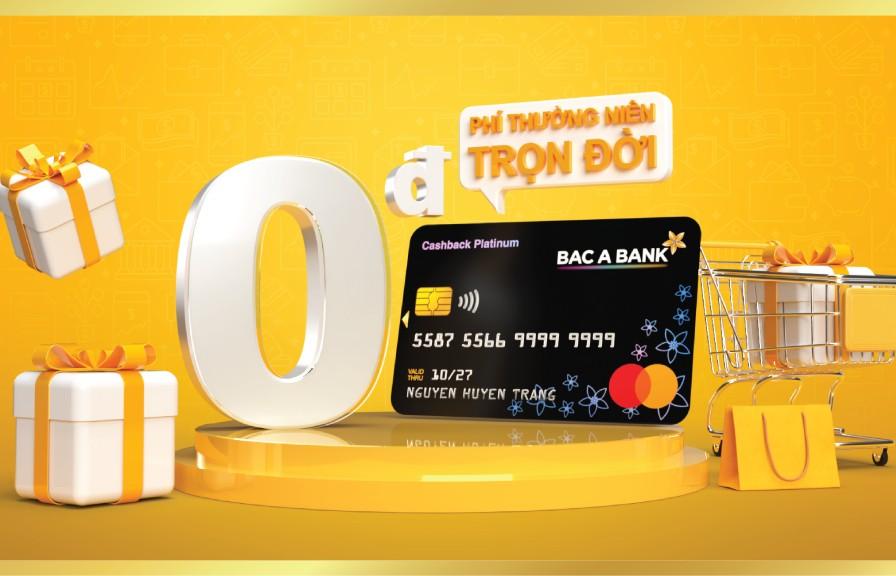 BAC A BANK miễn phí thường niên trọn đời cho chủ thẻ tín dụng - ảnh 1