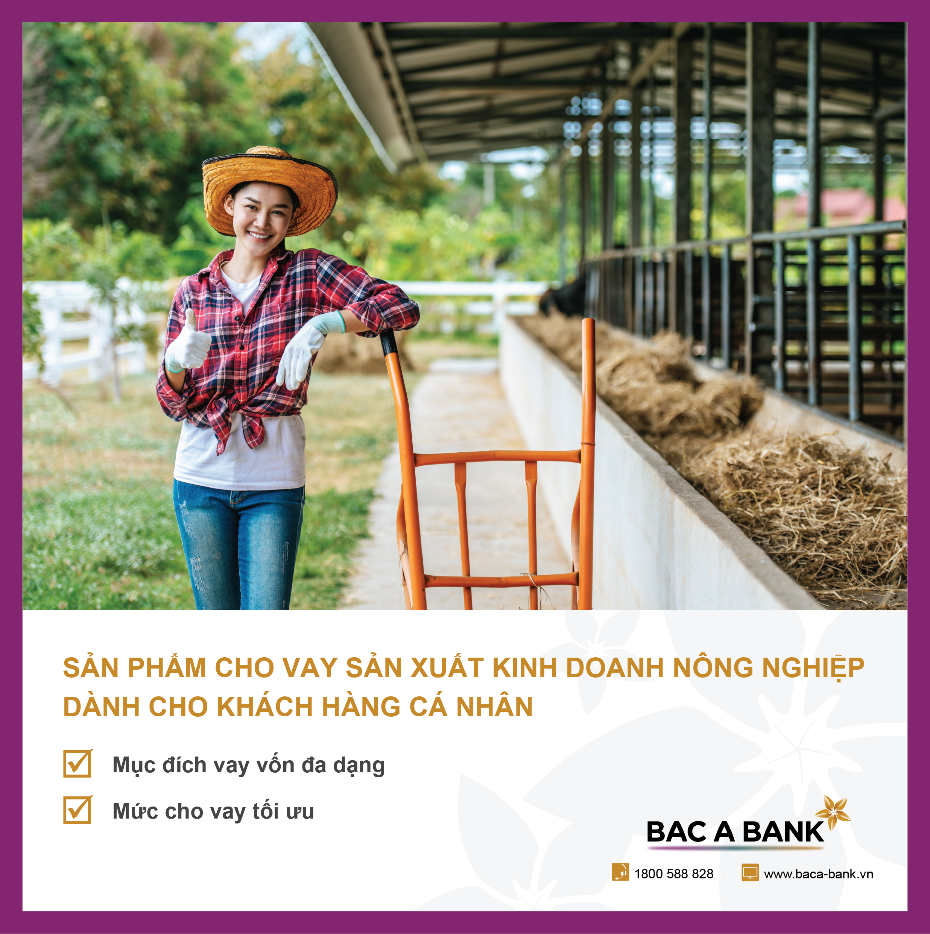 BAC A BANK cho vay phát triển nông nghiệp với hạn mức lên tới 10 tỷ đồng - ảnh 1