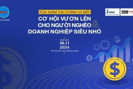 Sắp diễn ra toạ đàm “Tài chính vi mô: Cơ hội vươn lên cho người nghèo và doanh nghiệp siêu nhỏ”