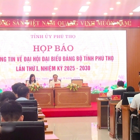 Tỉnh ủy Phú Thọ họp báo sẵn sàng tổ chức Đại hội đại biểu Đảng bộ tỉnh lần thứ I, nhiệm kỳ 2025-2030
