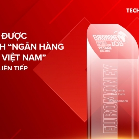 Techcombank tiếp tục được Euromoney vinh danh 'ngân hàng tốt nhất Việt Nam' năm thứ 6 liên tiếp