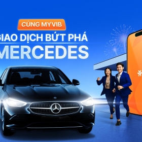 Mùa lễ hội rộn ràng cùng MyVIB: 20 triệu quà tặng cùng cơ hội lái Mercedes về nhà