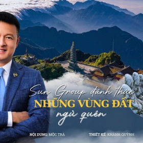 Chủ tịch Sun Group Đặng Minh Trường – Người “vẽ lại” bản đồ du lịch Việt