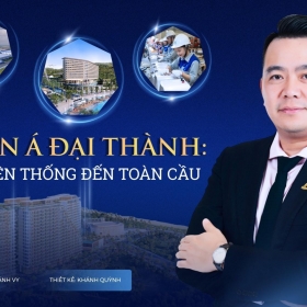 CEO Nguyễn Duy Chính: Người viết tiếp “bản giao hưởng” ba thế hệ của Tân Á Đại Thành
