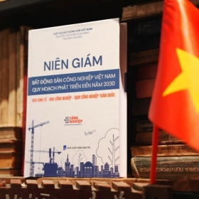 Niên giám Bất động sản Công nghiệp Việt Nam: Bản đồ chiến lược tra cứu khu công nghiệp, cụm công nghiệp toàn quốc đến năm 2030