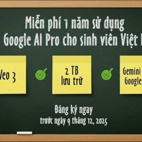  Google ưu đãi 1 năm sử dụng miễn phí gói Google AI Pro cho sinh viên