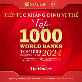 SeABank liên tục tăng hạng trong bảng xếp hạng  “Top 1000 Ngân hàng thế giới”