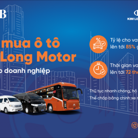 SHB cấp tín dụng đến 85% giá trị xe cho doanh nghiệp mua ô tô từ Kim Long Motor