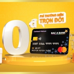 BAC A BANK miễn phí thường niên trọn đời cho chủ thẻ tín dụng