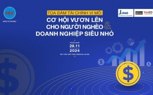 Sắp diễn ra toạ đàm “Tài chính vi mô: Cơ hội vươn lên cho người nghèo và doanh nghiệp siêu nhỏ”