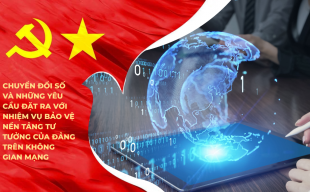 Chuyển đổi số và những yêu cầu đặt ra với nhiệm vụ bảo vệ nền tảng tư tưởng của Đảng trên không gian mạng