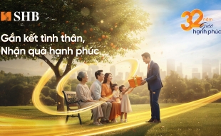 Mừng tuổi 32, SHB gieo hạnh phúc với ngàn ưu đãi hấp dẫn cho khách hàng