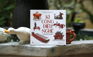 Kì công diệu nghệ: Cuốn sách hé lộ 30 phát kiến kỹ thuật độc đáo của người Việt xưa