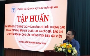 Liên hiệp các Hội Khoa học và Kỹ thuật Việt Nam tập huấn kỹ năng xây dựng tác phẩm báo chí chất lượng cao