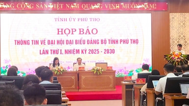 Tỉnh ủy Phú Thọ họp báo sẵn sàng tổ chức Đại hội đại biểu Đảng bộ tỉnh lần thứ I, nhiệm kỳ 2025-2030