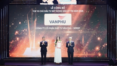 Văn Phú - Invest lần thứ 3 liên tiếp lọt Top 10 Chủ đầu tư bất động sản uy tín: Bản lĩnh vững vàng – Khát vọng bền lâu