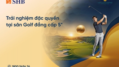 Trải nghiệm đặc quyền golf dành riêng cho khách hàng cao cấp SHB