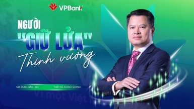 Chủ tịch VPBank Ngô Chí Dũng: 'Người giữ lửa' của niềm tin và thịnh vượng