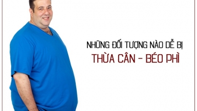 Những đối tượng dễ bị thừa cân, béo phì