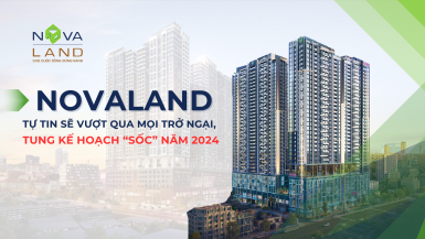 Novaland tự tin sẽ vượt qua mọi trở ngại, tung kế hoạch “sốc” năm 2024