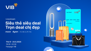 Đón xem livestream của VIB và tận hưởng loạt ưu đãi giảm đến 65%