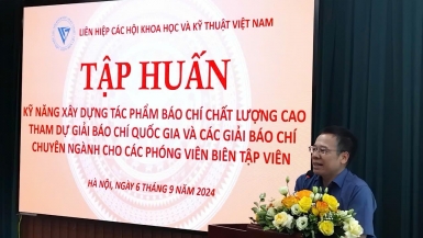 Liên hiệp các Hội Khoa học và Kỹ thuật Việt Nam tập huấn kỹ năng xây dựng tác phẩm báo chí chất lượng cao