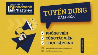 Tạp chí điện tử Kinh doanh & Phát triển tuyển dụng Phóng viên, Cộng tác viên, Thực tập sinh... năm 2024