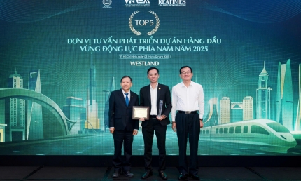 WestLand: Hành trình trở thành 'Top 5 đơn vị tư vấn phát triển dự án hàng đầu Vùng động lực phía Nam năm 2025'