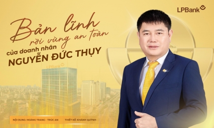 LPBank trên đường băng mới: Hành trình tái thiết dưới bàn tay doanh nhân Nguyễn Đức Thụy