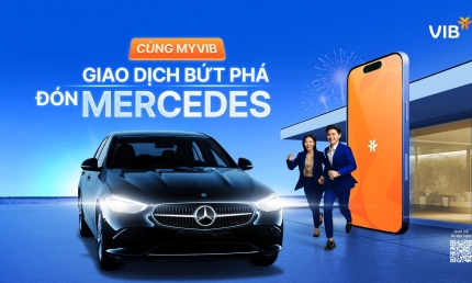 Mùa lễ hội rộn ràng cùng MyVIB: 20 triệu quà tặng cùng cơ hội lái Mercedes về nhà