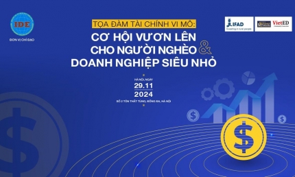 Sắp diễn ra toạ đàm “Tài chính vi mô: Cơ hội vươn lên cho người nghèo và doanh nghiệp siêu nhỏ”