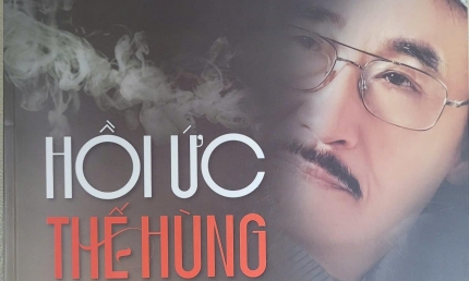 “Hồi ức Thế Hùng” những dấu ấn thời gian thực và đúng
