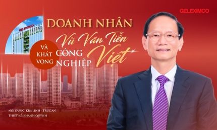 Doanh nhân Vũ Văn Tiền: Khát vọng đưa công nghiệp Việt vươn xa