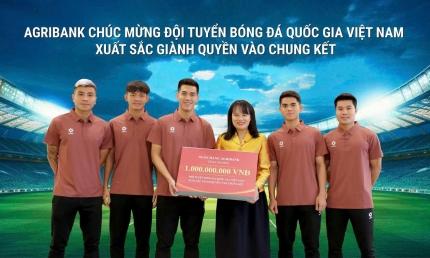 Agribank tặng thưởng 1 tỷ đồng cho Đội tuyển Bóng đá Quốc gia Việt Nam