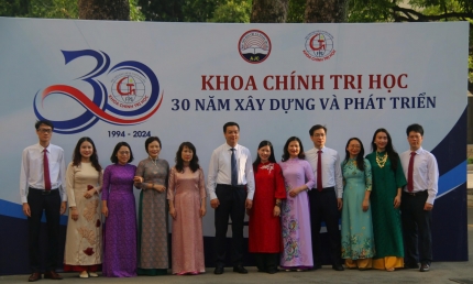 Khoa Chính trị học và hành trình 30 năm xây dựng và phát triển