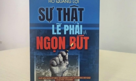 Ra mắt Sách “Sự thật, lẽ phải và ngọn bút” của Nhà báo Hồ Quang Lợi