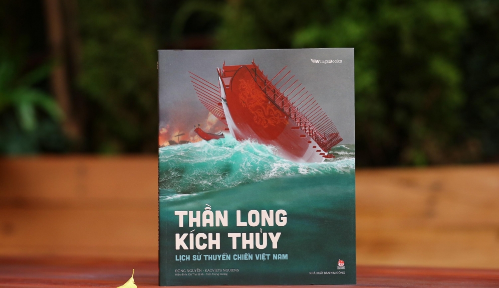 ‘Thần long kích thủy’ – Cuốn sách tái hiện lịch sử thuyền chiến Việt Nam qua hàng nghìn năm