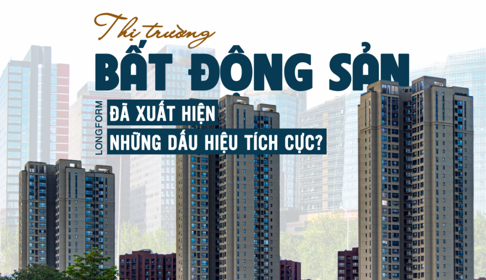 [Longform] Thị trường bất động sản đã xuất hiện những dấu hiệu tích cực